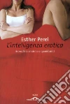 L' intelligenza erotica. Riconcilare erotismo e quotidianità. E-book. Formato PDF L' intelligenza erotica. Riconcilare erotismo e quotidianità. E-book. Formato PDF