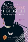 Conoscere i gioielli. Come sceglierli e portarli. E-book. Formato PDF Conoscere i gioielli. Come sceglierli e portarli. E-book. Formato PDF