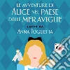 Alice nel paese delle meraviglie letto da Anna Foglietta. Audiolibro. Download MP3 ebook
