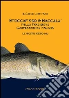Stoccafisso & baccalà nella tradizione gastronomica italiana. E-book. Formato EPUB Stoccafisso & baccalà nella tradizione gastronomica italiana. E-book. Formato EPUB