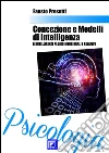 Concezione e modelli di intelligenza. Le intelligenze pluridimensionali e relative. E-book. Formato PDF Concezione e modelli di intelligenza. Le intelligenze pluridimensionali e relative. E-book. Formato PDF