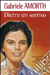 Dietro un sorriso. Beata Alexandrina Maria da Costa libro