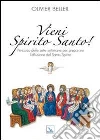Vieni Spirito Santo! Percorso delle sette settimane per preparare l'effusione del Santo Spirito libro