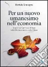 Per un nuovo umanesimo nell'economia. L'enciclica «Caritas in veritate» nella dottrina sociale della Chiesa Per un nuovo umanesimo nell'economia. L'enciclica «Caritas in veritate» nella dottrina sociale della Chiesa