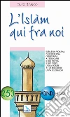 L'Islam qui fra noi L'Islam qui fra noi