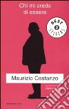 Chi mi credo di essere libro