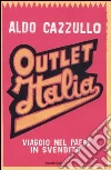 Outlet Italia. Viaggio nel paese in svendita libro