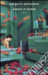 Venuto al mondo libro