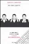 Voi non sapete. Gli amici, i nemici, la mafia, il mondo nei pizzini di Bernardo Provenzano libro