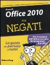 Microsoft Office 2010 per negati Microsoft Office 2010 per negati