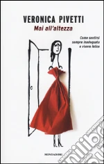 Mai all'altezza
