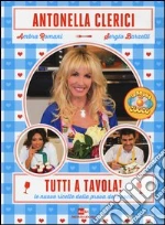 Tutti a tavola! Le nuove ricette della prova del cuoco libro