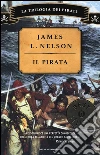 Il pirata. La trilogia dei pirati libro
