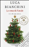 La cena di Natale di «Io che amo solo te» libro