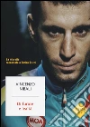 Di furore e lealtà. La mia vita raccontata a Enrico Brizzi libro