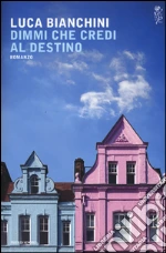 Dimmi che credi al destino