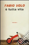 E tutta vita libro