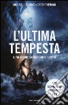 L'ultima tempesta. Il più grande salvataggio di sempre libro