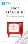 Ti seguo ogni notte libro