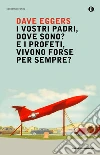 I vostri padri, dove sono? E i profeti, vivono forse per se libro