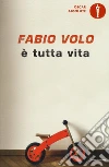 È tutta vita libro