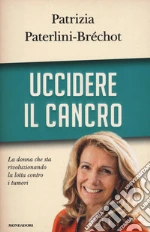 Uccidere il cancro
