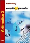 Progetto matematica. Aritmetica. Per la Scuola media. Con espansione online libro