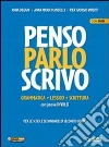 Penso parlo scrivo. Grammatica, lessico, scrittura con prove INVALSI. Con DVD-ROM Penso parlo scrivo. Grammatica, lessico, scrittura con prove INVALSI. Con DVD-ROM
