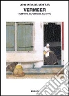 Vermeer. L'artista, la famiglia, la città libro