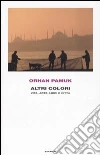 Altri colori. Vita, arte, libri e città libro
