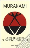 La fine del mondo e il paese delle meraviglie libro