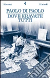 Dove eravate tutti Dove eravate tutti