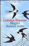 Magari domani resto libro