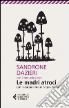 Le madri atroci libro