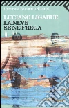 La neve se ne frega libro