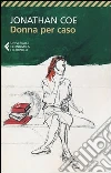 Donna per caso libro