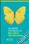 Non dirmi che hai paura libro