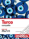 TURCO - DIZ COMPATTO 3ED K libro