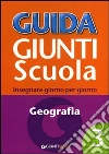 Guida Giunti scuola. Insegnare giorno per giorno. Geografia (3) libro