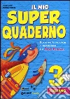 Il mio super quaderno. Italiano. Con espansione online. Per la Scuola elementare libro