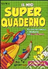 Il mio super quaderno. Matematica. Con espansione online. Per la Scuola elementare libro