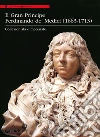 Il Gran Principe Ferdinando De' Medici (1663-1713). Collezionista e mecenate libro