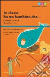In classe ho un bambino che... Per una scuola che include. L'insegnante di fronte a DSA e BES libro