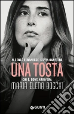 Una tosta. Chi è, dove arriverà Maria Elena Boschi