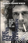 The devil in the kitchen. La vita dannata di uno chef stellato libro