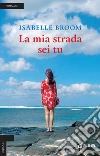 La mia strada sei tu libro