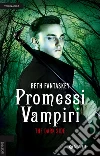 Promessi vampiri. The dark side libro