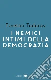 I nemici intimi della democrazia libro