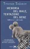 Memoria del male, tentazione del bene. Inchiesta su un secolo tragico libro