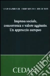 Impresa sociale, concorrenza e valore aggiunto. Un approccio europeo Impresa sociale, concorrenza e valore aggiunto. Un approccio europeo
